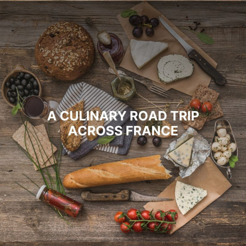 A Culinary Road Trip Across France