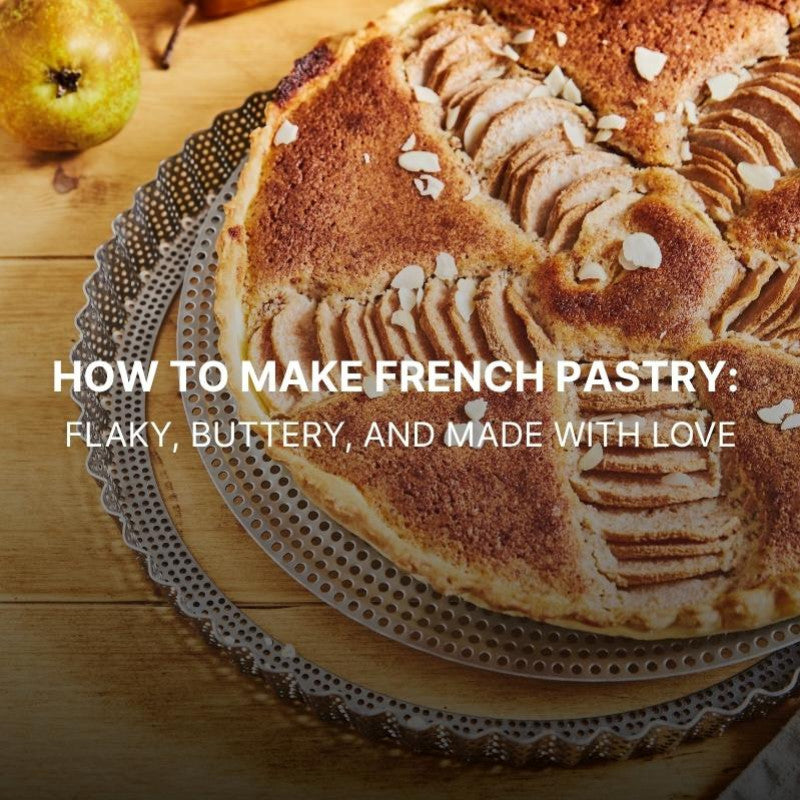 How to Make French Pastry: Flaky, Buttery, and Made with Love