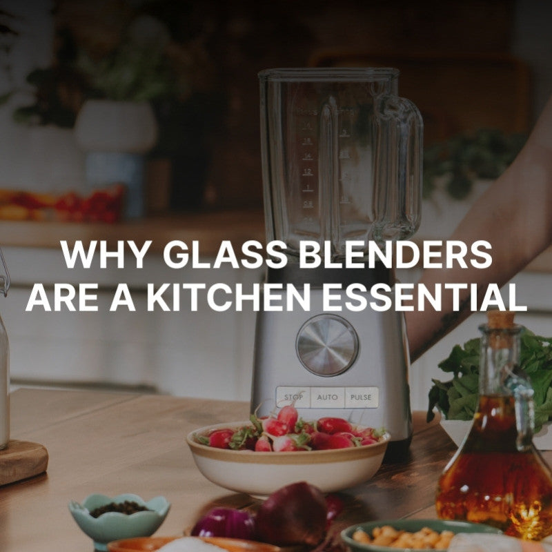 Why Glass Blenders Are A Kitchen Essential